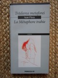 Ioan Flora &ndash; Tradarea metaforei ( bilingva ) CU DEDICATIE SI AUTOGRAF