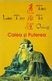 Lao Tzu - Tao te Ching. Calea si puterea