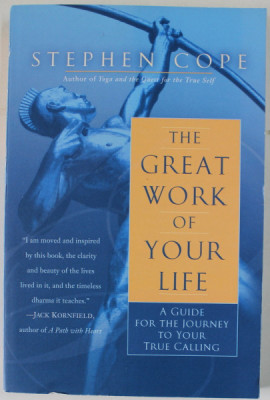 THE GREAT WORK OF YOUR LIFE , A GUIDE FOR THE JOURNEY TO YOUR TRUE CALLING by STEPHEN COPE , 2012 foto