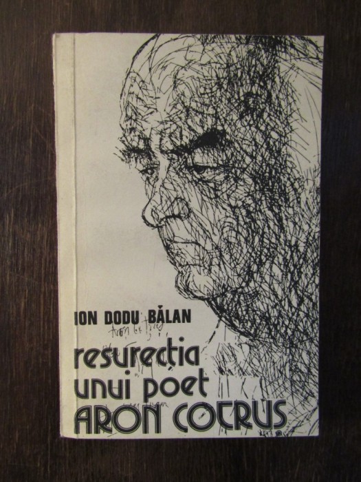 RESURECTIA UNUI POET . ARON COTRUS -ION DODU BALAN