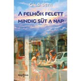 A felhők felett mindig s&uuml;t a nap - G&aacute;l B. Betti