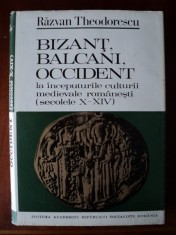 Bizant, Balcani, Occident (secolele X-XIV) / Razvan Theodorescu foto