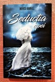 Seductia apei. Editura Librex, 2017 - Monica Ramirez