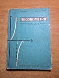manual de trigonometrie - pentru clasa a 10-a - din anul 1966