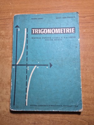 manual de trigonometrie - pentru clasa a 10-a - din anul 1966 foto