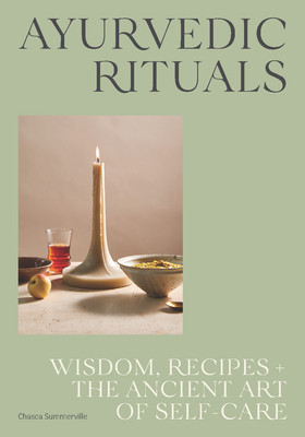 Ayurvedic Rituals: Wisdom, Recipes and the Ancient Art of Self-Care foto