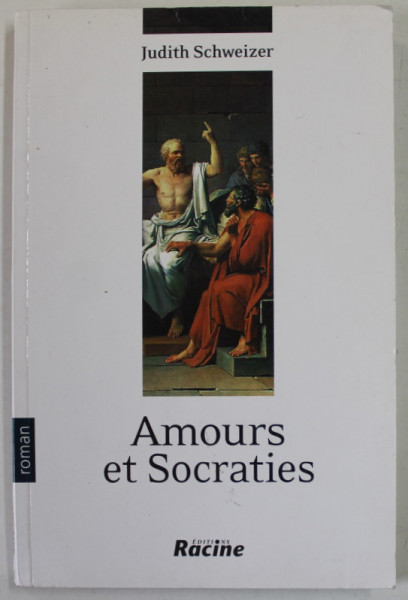 AMOURS ET SOCRATIES par JUDITH SCHWEIZER , 2009