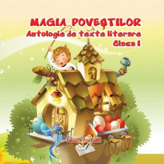 Magia povestilor. Antologie de texte literare. Clasa I - Adina Grigore foto