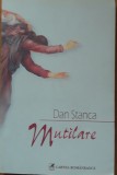 MUTILARE - DAN STANCA, 2010