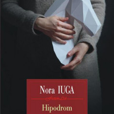Hipodrom - Paperback brosat - Nora Iuga - Polirom