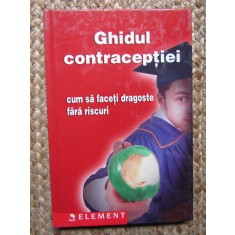 GHIDUL CONTRACEPTIEI. CUM SA FACI DRAGOSTE FARA RISCURI