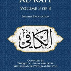 Al-Kafi, Volume 3 of 8: English Translation