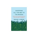Shopping All the Way to the Woods: How the Outdoor Industry Sold Nature to America