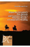 Miguel de Cervantes&#039;s Don Quixote and Laurence Sterne&#039;s Tristram Shandy. A Comparative Reading - Oana-Roxana Ivan