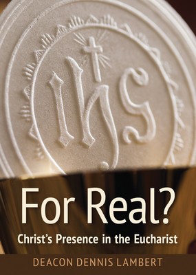 For Real? Christ&amp;#039;s Presence in the Eucha: Christ&amp;#039;s Presence in the Eucharist foto