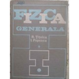 FIZICA GENERALA VOL.1-R. TITEICA, I. POPESCU-261673