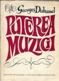 Puterea muzicii Georges Duhamel carte 1970 editura Muzicala Uniunea Compozitorilor stare buna