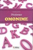 Dictionar Omonime - Alexandru Emil M. - Editura Unicart 2013, 288 pagini, Limba Romana, Coperta Paperback