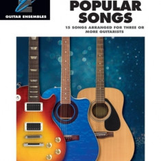 First Popular Songs - 15 Songs Arranged for Three or More Guitarists - Essential Elements Guitar Ensembles Series - Early Intermediate Level