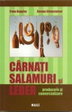 Carnati, salamuri si lebar. Producere si comercializare, F.Doppler, R.Eibensteiner. Editura MAST