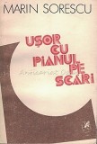 Ușor cu pianul pe scări - Marin Sorescu - Cronici literare, Editura Cartea Rom&acirc;nească, 1985
