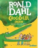 Crocodilul enorm (format mic) - Ciprian Siulea, Roald Dahl