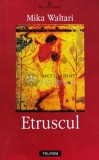 Cumpara ieftin Etruscul - Mika Waltari (C167)