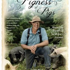 The Marvelous Pigness of Pigs: Respecting and Caring for All God's Creation
