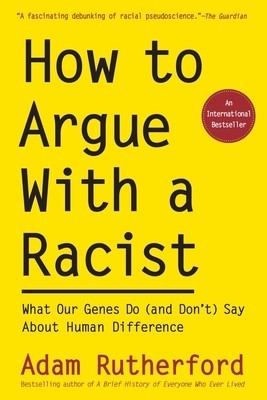 How to Argue with a Racist: What Our Genes Do (and Don&amp;#039;t) Say about Human Difference foto