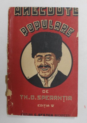 ANECDOTE POPULARE de TH. D. SPERANTIA , VOLUMUL I , 1915 foto