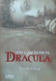 Cum l-am invins pe Dracula - Nicolae Dutu