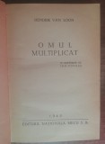 myh 50f - Hendrik van Loon - Omul multiplicat - editie 1945