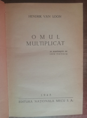 myh 50f - Hendrik van Loon - Omul multiplicat - editie 1945 foto