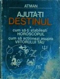 Atman - Ajuta-ti destinul, carte, 1991, 207 pagini, dezvoltare personala, stare buna
