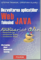 Dezvoltarea Aplicatiilor Web Folosind Java - Stefan Tanasa, Cristian Olaru foto