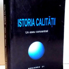 ISTORIA CALITATII , UN ESEU CONCENTRAT de DAN G. STOICHITOIU , VIOREL GH. VODA , 2002
