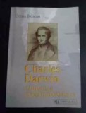 Charles Darwin : parintele evolutionismului / Denis Buican dedicatie