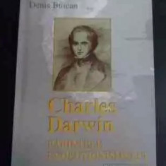 Charles Darwin : parintele evolutionismului / Denis Buican dedicatie