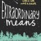 Extraordinary Means