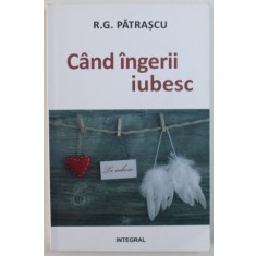 CAND INGERII IUBESC de R.G. PATRASCU , 2014