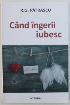 CAND INGERII IUBESC de R.G. PATRASCU , 2014 foto