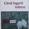 CAND INGERII IUBESC de R.G. PATRASCU , 2014