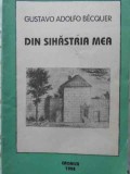Din Sihastria Mea - Gustavo Adolfo Becquer, Cronica, 1994, Romana, Roman, Beletristica, Paperback