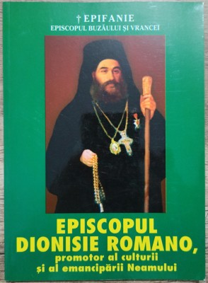 Episcopul Dionisie Romano, promotor al culturii si al emanciparii Neamului foto