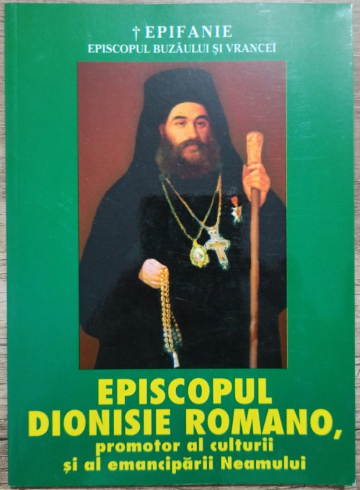 Episcopul Dionisie Romano, promotor al culturii si al emanciparii Neamului