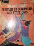 PEINTURE ET SCULPTURE AUX ETATS - UNIS