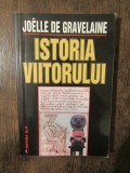 Istoria viitorului - Joelle De Gravelaine