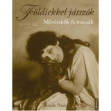 F&ouml;ldiekkel j&aacute;tsz&oacute;k - Műv&eacute;sznők &eacute;s m&uacute;zs&aacute;k - Koz&aacute;k P&eacute;ter
