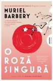O Roză Singură de Muriel Barbery - Roman Fictiune, Paperback Brosat, Editura Nemira