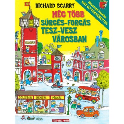 M&amp;eacute;g t&amp;ouml;bb S&amp;uuml;rg&amp;eacute;s-forg&amp;aacute;s Tesz-Vesz V&amp;aacute;rosban - Bőv&amp;iacute;tett kiad&amp;aacute;s - Hat &amp;uacute;j t&amp;ouml;rt&amp;eacute;nettel - Richard Scarry foto